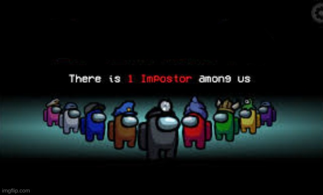 There is 1 imposter among us | image tagged in there is 1 imposter among us | made w/ Imgflip meme maker