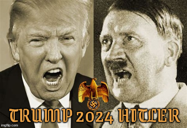Trump/Hitler 2024 | TRUMP 2024 HITLER | image tagged in trump picks vd,trump,hitler,maga dream team,mein trumpf,fascits | made w/ Imgflip meme maker