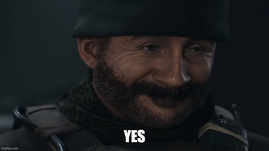 Smug Captain Price | YES | image tagged in smug captain price | made w/ Imgflip meme maker