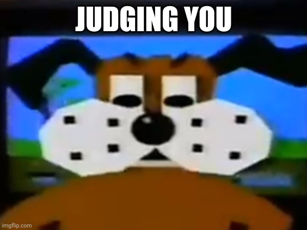 Judging you... | JUDGING YOU | image tagged in duck hunt,nintendo | made w/ Imgflip meme maker