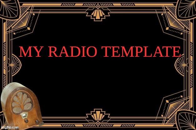 m | MY RADIO TEMPLATE | image tagged in mr-holidayzz radio template,m | made w/ Imgflip meme maker