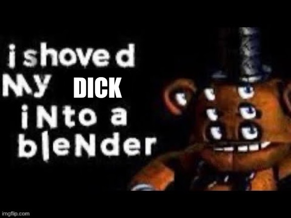 DICK | made w/ Imgflip meme maker