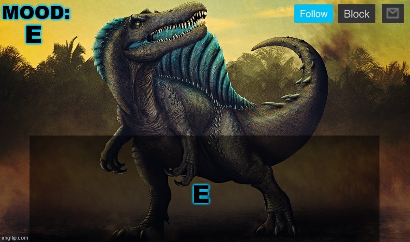 JPSpinoSaurus template 2024 v2 | E; E | image tagged in jpspinosaurus template 2024 v2 | made w/ Imgflip meme maker
