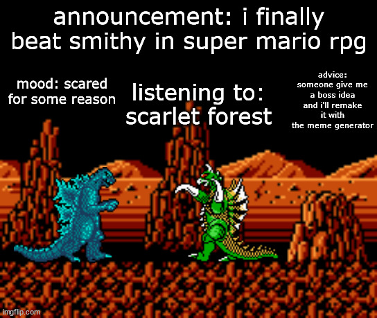 NGC ground | announcement: i finally beat smithy in super mario rpg; advice: someone give me a boss idea and i'll remake it with the meme generator; mood: scared for some reason; listening to: scarlet forest | image tagged in ngc ground | made w/ Imgflip meme maker