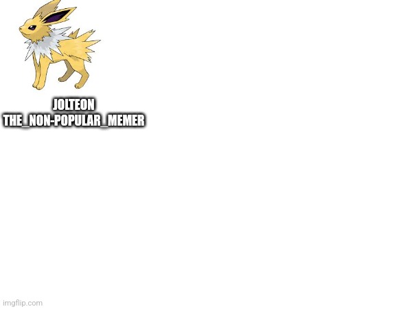 Repost but add your favorite eeveelution | JOLTEON
THE_NON-POPULAR_MEMER | image tagged in eevee | made w/ Imgflip meme maker