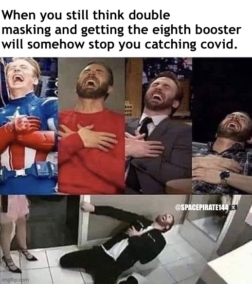 Getting The Latest Booster | When you still think double masking and getting the eighth booster will somehow stop you catching covid. @SPACEPIRATE144🏴‍☠️ | image tagged in novaccines,scamdemic,plandemic,bioweapons,antivax | made w/ Imgflip meme maker