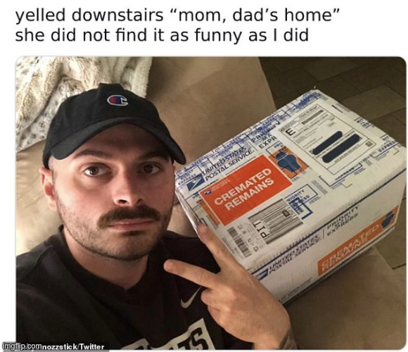 Ohhhhh | image tagged in death,usps,dad | made w/ Imgflip meme maker