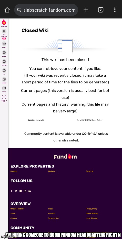 This will soon be /srs, I will make some either bomb or DDOS Fandom, on Tor, so PlSSED RN | I'M HIRING SOMEONE TO BOMB FANDOM HEADQUARTERS RIGHT N | made w/ Imgflip meme maker