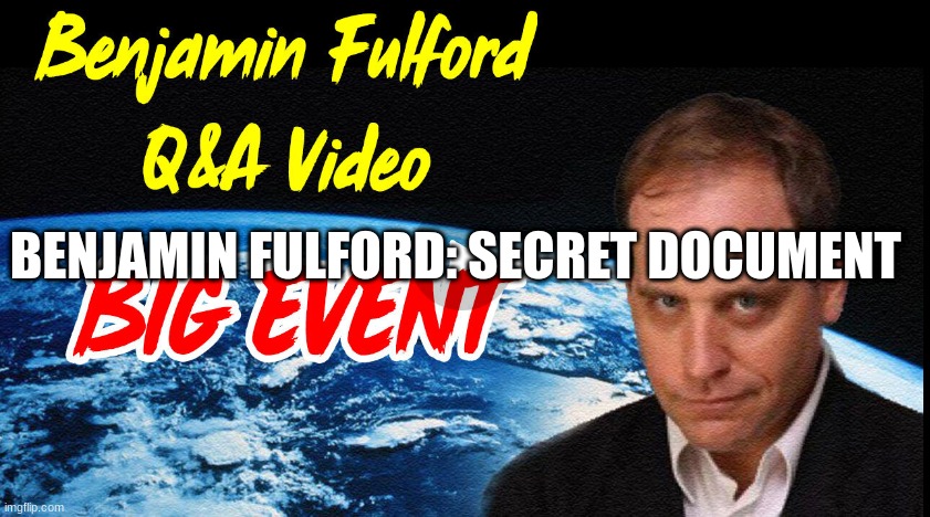 Benjamin Fulford: Secret Document (Video) 
