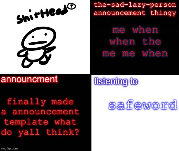 its bad but its all i had to work with lol | me when when the me me when; finally made a announcement template what do yall think? safeword | image tagged in boobs | made w/ Imgflip meme maker