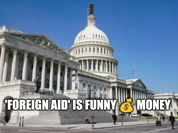 'FOREIGN AID' IS FUNNY 💰 MONEY | made w/ Imgflip meme maker