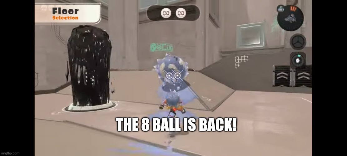 Pray to nintendo for mercy | THE 8 BALL IS BACK! | image tagged in splatoon 2,side order,fear | made w/ Imgflip meme maker