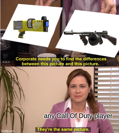 Bro Fr | any Call Of Duty player | image tagged in memes,they're the same picture | made w/ Imgflip meme maker