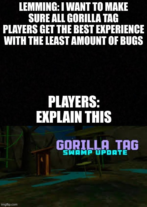 image tagged in gorilla tag,bugs,swamp | made w/ Imgflip meme maker