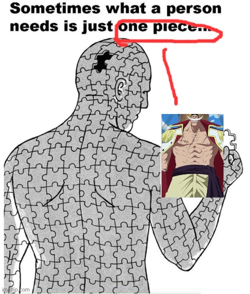 I did this with cold fingers don’t judge me | image tagged in sometimes what a person needs is just one piece | made w/ Imgflip meme maker