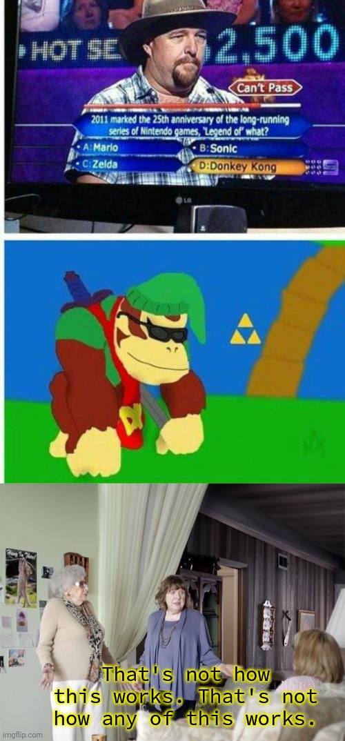 Konkey Dong | That's not how this works. That's not how any of this works. | image tagged in that's not how any of this works,but why why would you do that,donkey kong | made w/ Imgflip meme maker