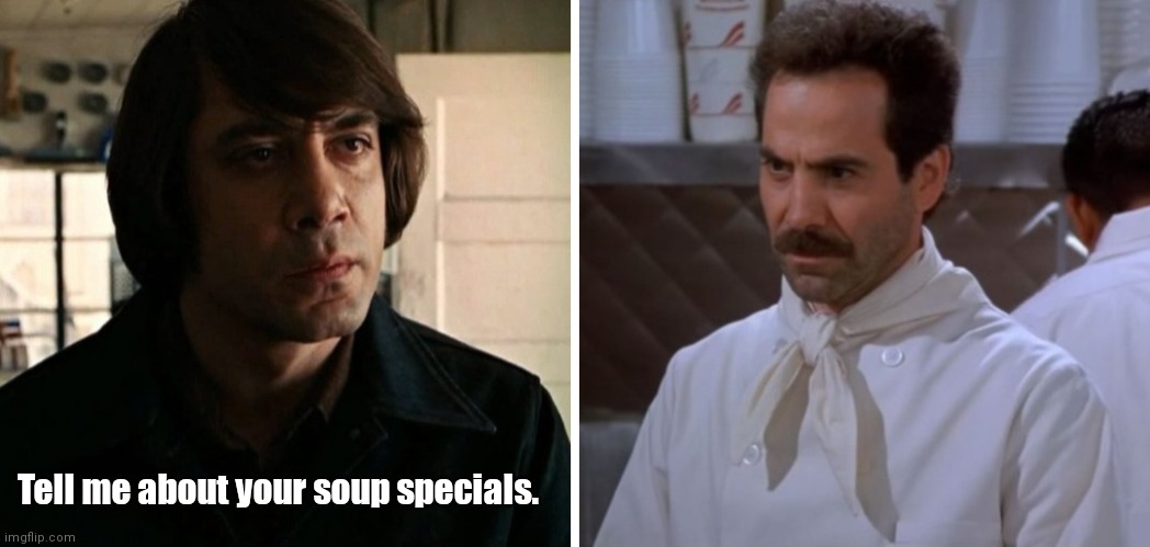 Anton vs Soup Na2i | Tell me about your soup specials. | image tagged in funny | made w/ Imgflip meme maker