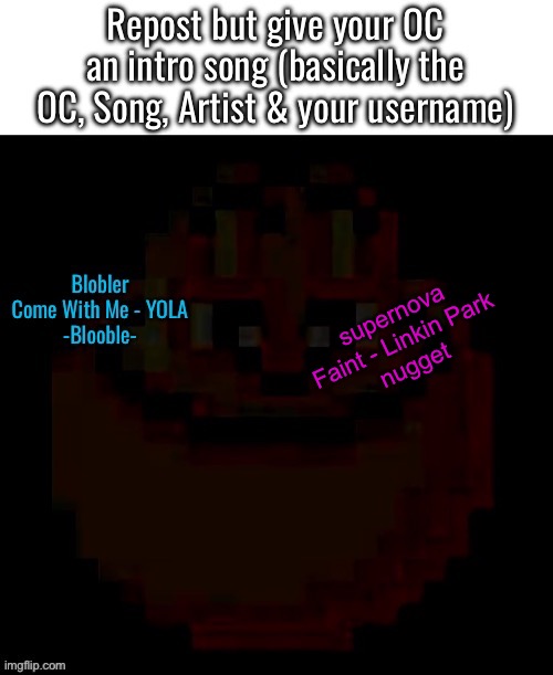 supernova
Faint - Linkin Park
nugget | made w/ Imgflip meme maker
