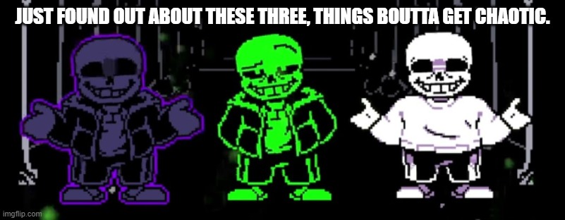 >:D | JUST FOUND OUT ABOUT THESE THREE, THINGS BOUTTA GET CHAOTIC. | image tagged in joke time trio | made w/ Imgflip meme maker