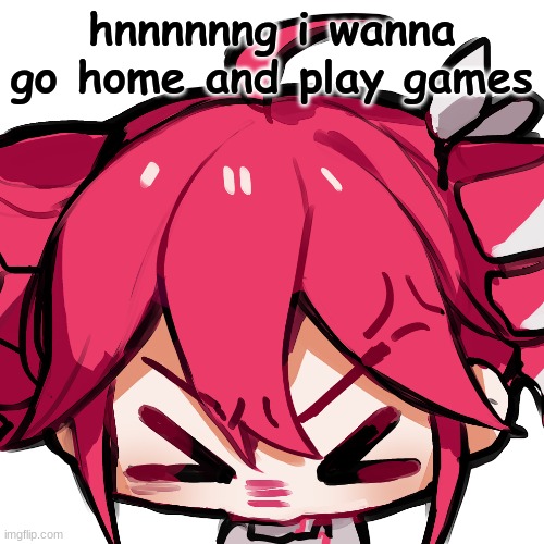 TETO!! | hnnnnnng i wanna go home and play games | image tagged in teto | made w/ Imgflip meme maker