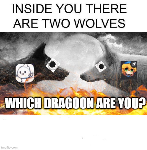 Inside you there are two wolves - Imgflip