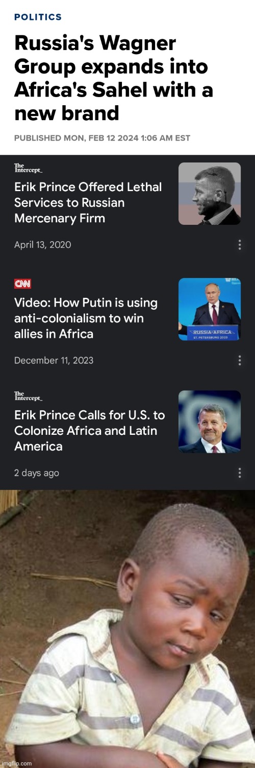 Fascists be sus | image tagged in third world skeptical kid,erik prince,vladimir putin,right wing hypocrisy,africa,wagner group | made w/ Imgflip meme maker