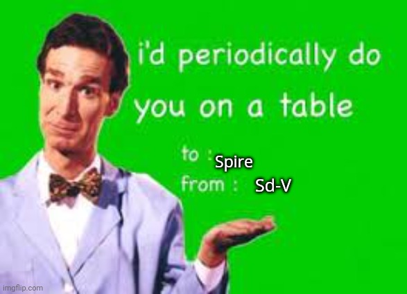 Bill Nye Valentine's Day Card | Spire Sd-V | image tagged in bill nye valentine's day card | made w/ Imgflip meme maker