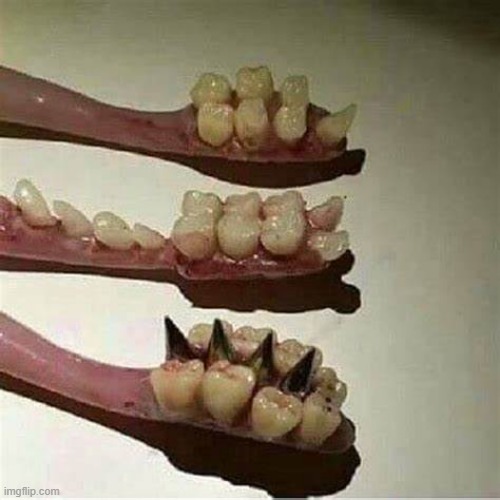 Tooth my brush | image tagged in memes,funny,funny memes,dank memes,cursed image,cursed | made w/ Imgflip meme maker