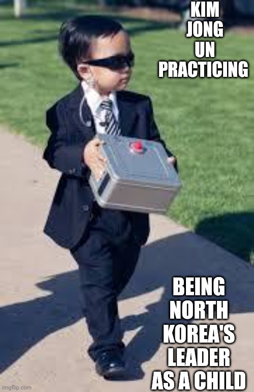 1st known photo | KIM JONG UN PRACTICING; BEING NORTH KOREA'S LEADER AS A CHILD | image tagged in memes,funny memes | made w/ Imgflip meme maker