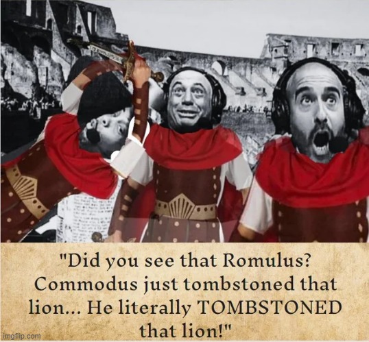 Commodus-tation | image tagged in history memes | made w/ Imgflip meme maker