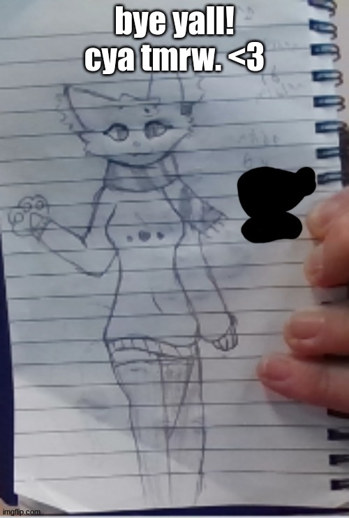 bye yall! cya tmrw. <3 | made w/ Imgflip meme maker