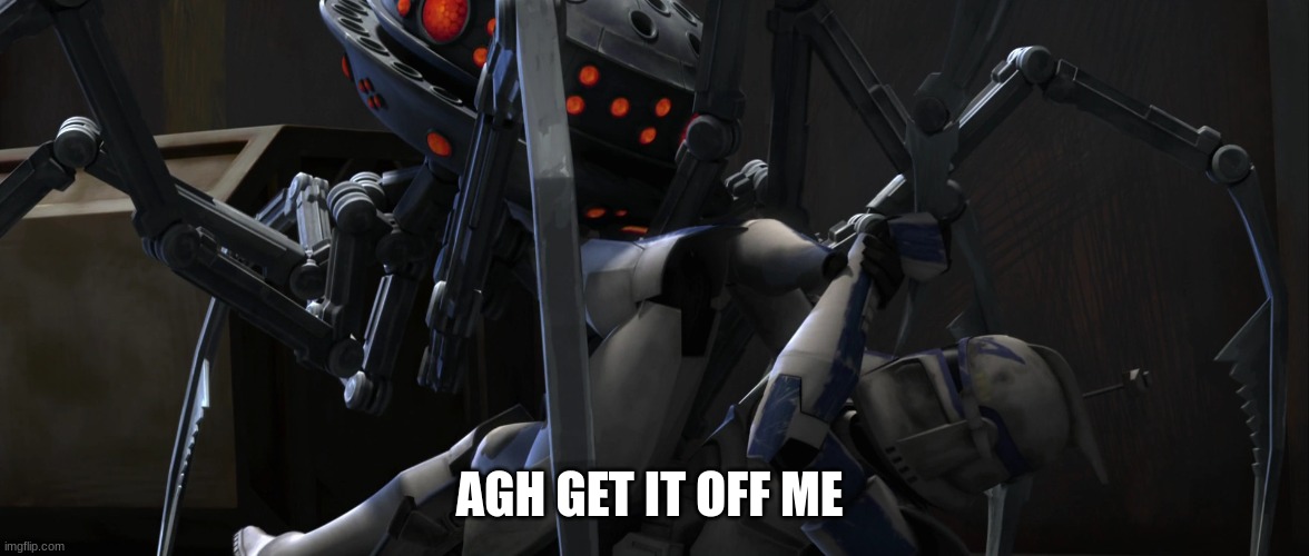 captain rex | AGH GET IT OFF ME | image tagged in captain rex | made w/ Imgflip meme maker