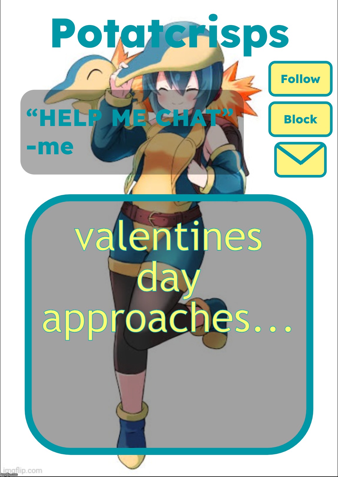 i still have nobody very sad :( | valentines day approaches... | image tagged in potatcrisps announcement temp | made w/ Imgflip meme maker