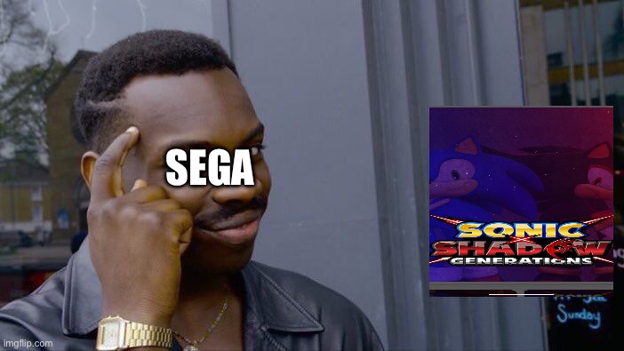 Sega be like | SEGA | image tagged in memes,roll safe think about it | made w/ Imgflip meme maker