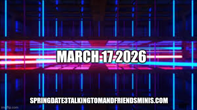 Talking tom and Friends minis anonnunced spring date 3 to be realased in 2026 | MARCH 17 2026; SPRINGDATE3TALKINGTOMANDFRIENDSMINIS.COM | image tagged in 80's neon | made w/ Imgflip meme maker