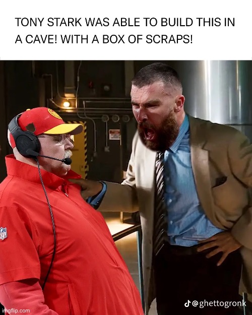 Credit to @ghettogronk on TikTok | image tagged in kansas city chiefs,travis kelce,yelling | made w/ Imgflip meme maker