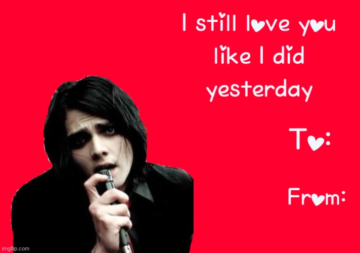 to all you fabulous killjoys | image tagged in gerard way,valentine's day | made w/ Imgflip meme maker