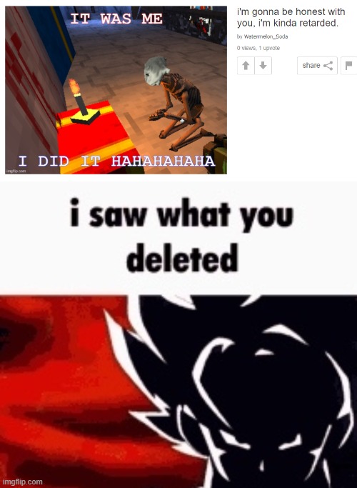 ban that man | image tagged in i saw what you deleted | made w/ Imgflip meme maker