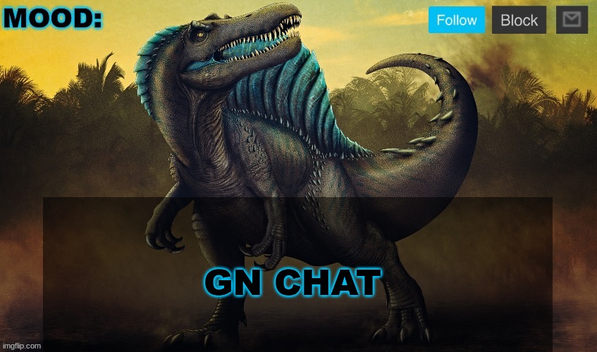 JPSpinoSaurus template 2024 v2 | GN CHAT | image tagged in jpspinosaurus template 2024 v2 | made w/ Imgflip meme maker