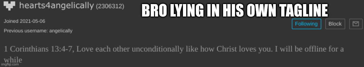 m | BRO LYING IN HIS OWN TAGLINE | image tagged in m | made w/ Imgflip meme maker