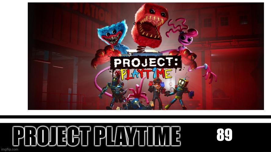Smash Bros. Ultimate character card | 89; PROJECT PLAYTIME | image tagged in smash bros ultimate character card | made w/ Imgflip meme maker