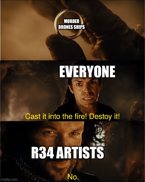 I hate ships | MURDER DRONES SHIPS; EVERYONE; R34 ARTISTS | image tagged in cast it into the fire,murder hornet | made w/ Imgflip meme maker