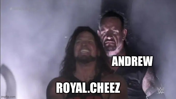 he said the n wodr | ANDREW ROYAL.CHEEZ | image tagged in undertake behing aj styles | made w/ Imgflip meme maker