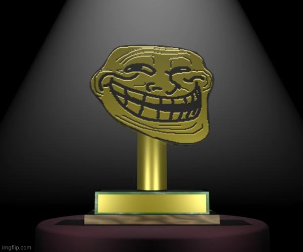 troll award | image tagged in troll award | made w/ Imgflip meme maker