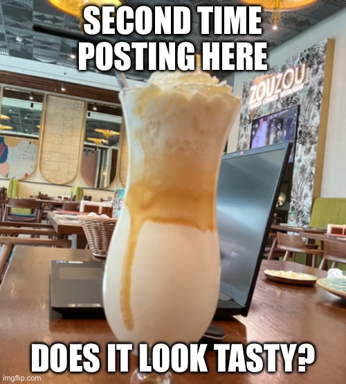 ? i really liked it | SECOND TIME POSTING HERE; DOES IT LOOK TASTY? | made w/ Imgflip meme maker
