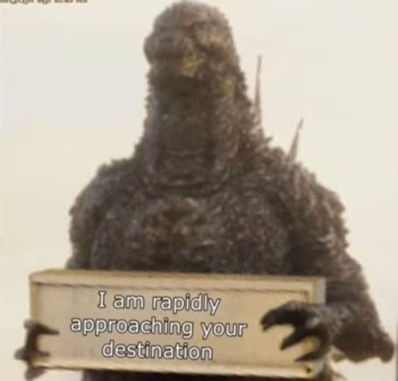 Godzilla minus one is rapidly approaching your location Blank Meme Template