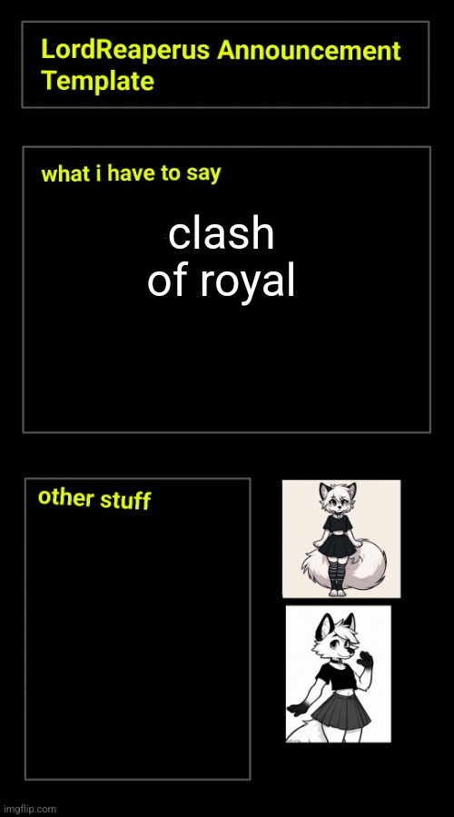 clash of royal | image tagged in lordreaperus announcement template | made w/ Imgflip meme maker