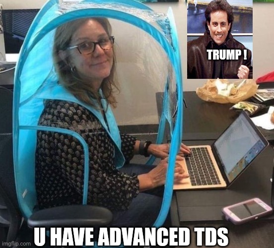 Terminal TDS | TRUMP ! U HAVE ADVANCED TDS | image tagged in covid,memes | made w/ Imgflip meme maker