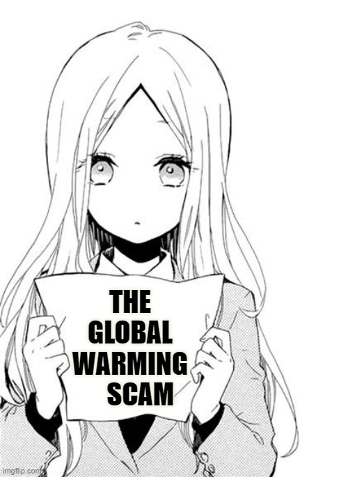 Sharing A Recent Presentation | THE GLOBAL WARMING     SCAM | image tagged in memes,politics,global warming,take away,money,freedom | made w/ Imgflip meme maker
