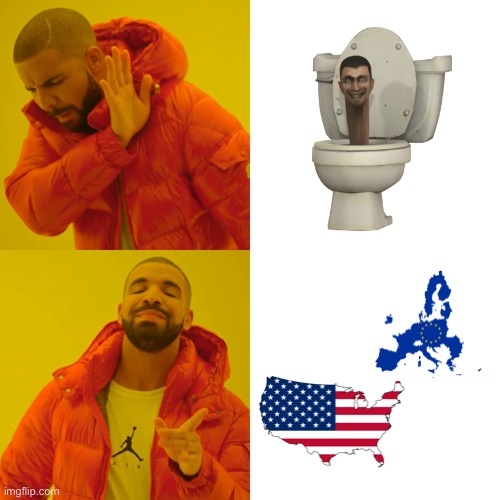 Drake Hotline Bling Meme | image tagged in memes,drake hotline bling,skibidi toilet,united states of america,european union,maps | made w/ Imgflip meme maker